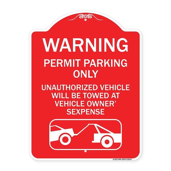 No Parking w/o Permit Warning Permit Parking Unauthorized Vehicles Alum, 18" x 24", RW-1824-23636